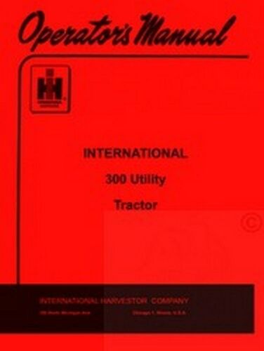 International Harvester Farmall 300 Utility Tractor Owner Operators Manual Ih